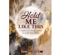 Hold Me, Like This: Comfort isn't always spoken it's in the silent details