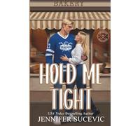 Hold Me Tight (Illustrated Cover): A Single Mom, Best Friend's Ex, Protective Hero Hockey Romance