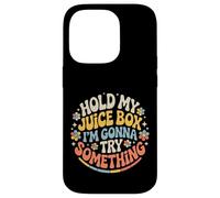 Hold My Juice Box I'm Gonna Try Something - Coque pour iPhone 14 Pro