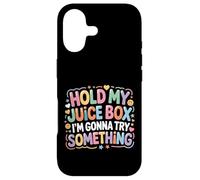 Hold My Juice Box I'm Gonna Try Something - Coque pour iPhone 17