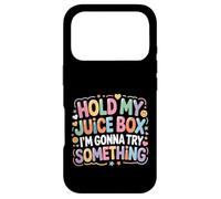 Hold My Juice Box I'm Gonna Try Something - Coque pour iPhone 17 Pro