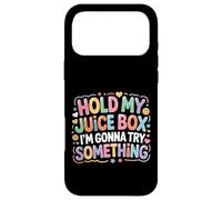 Hold My Juice Box I'm Gonna Try Something - Coque pour iPhone 17 Pro Max