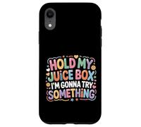 Hold My Juice Box I'm Gonna Try Something - Coque pour iPhone XR