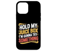 Hold My Juice Box I'm Gonna Try Something Toddler Dare |- Coque pour iPhone 12 Mini
