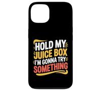 Hold My Juice Box I'm Gonna Try Something Toddler Dare |- Coque pour iPhone 13