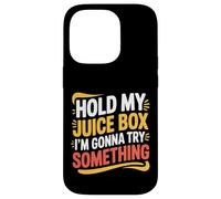 Hold My Juice Box I'm Gonna Try Something Toddler Dare |- Coque pour iPhone 14 Pro