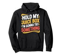 Hold My Juice Box I'm Gonna Try Something Toddler Dare |- Sweat à Capuche
