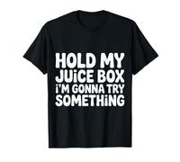Hold My Juice Box I'm Gonna Try Something Toddler Dare |- T-Shirt