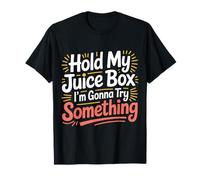 Hold My Juice Box I'm Gonna Try Something Toddler Dare |- T-Shirt