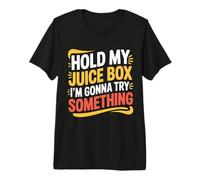 Hold My Juice Box I'm Gonna Try Something Toddler Dare |- T-Shirt Haut de Gamme