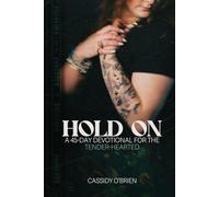 Hold On: A 45-Day Devotional for the Tender-Hearted