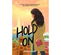 Hold On: A young woman's journey through love, ambition and sacrifice