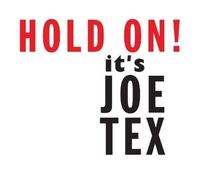 Hold On It's Joe Tex