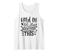 Hold on, Laisse-Moi trop réfléchir à ce drôle de Design Sarcastique Débardeur