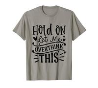 Hold on, Laisse-Moi trop réfléchir à ce drôle de Design Sarcastique T-Shirt