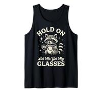 Hold on Let Me Get My Glasses Débardeur