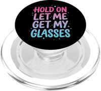 Hold on Let Me Get My Glasses PopSockets PopGrip pour MagSafe
