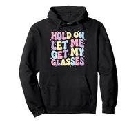 Hold on Let Me Get My Glasses Sweat à Capuche
