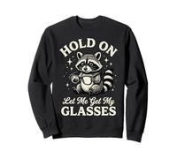 Hold on Let Me Get My Glasses Sweatshirt