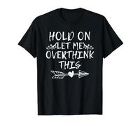 Hold on Let Me Overthink This T-Shirt Graphique avec Valeur, Homme, Noir, M