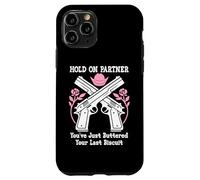 Hold on Partner Cowboy Youve Just Buttered Your Last Biscuit Coque pour iPhone 11 Pro