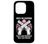 Hold on Partner Cowboy Youve Just Buttered Your Last Biscuit Coque pour iPhone 15 Pro