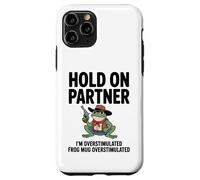 Hold on Partner Im Overstimulated Cottagecore Frog Meme Coque pour iPhone 11 Pro