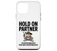 Hold on Partner Im Overstimulated Cottagecore Frog Meme Coque pour iPhone 12 Mini