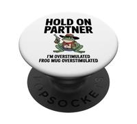 Hold on Partner Im Overstimulated Cottagecore Frog Meme PopSockets PopGrip Adhésif