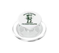 Hold on Partner I'm Overstimulated Introverti Grenouille PopSockets PopGrip pour MagSafe