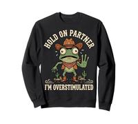 Hold on Partner I'm Overstimulated Introverti Grenouille Sweatshirt