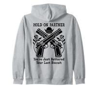 Hold on Partner Sign You've Just Buttered Your Last Biscuit Sweat à Capuche