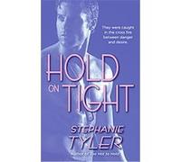 Hold on Tight Stephanie Tyler (Auteur)