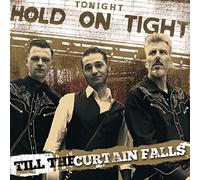 Hold on Tight - Till the Curtian Falls
