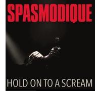 Spasmodique - Hold on to A Scream [Import]