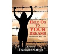 Hold On to Your Dreams: Regardless of Your Past