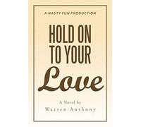 Hold On To Your Love