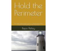 Hold the Perimeter: The High-Utility Field Guide for Shepherding New Converts and Fighting in the Formation