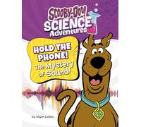 Hold the Phone!: The Mystery of Sound!
