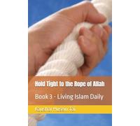 Hold Tight to the Rope of Allah: Book 3 - Living Islam Daily