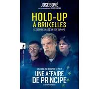 Hold-up à Bruxelles José Bové (Auteur), Gilles Luneau (Contributions), Daniel Cohn-Bendit (Préface)