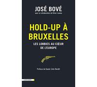 Hold-up à Bruxelles: Les lobbies au cœur de l'Europe