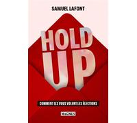 Hold-Up: Comment ils vous ont volé l'élection