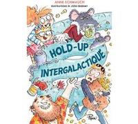 Hold-up intergalactique Anne Schmauch (Auteur), Joëlle Dreidemy (Illustration)