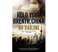 Hold Your Breath China by Qiu Xiaolong Qiu Xiaolong (Auteur)