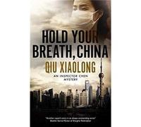 Hold Your Breath China by Qiu Xiaolong Qiu Xiaolong (Auteur)