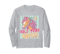 Hold Your Horses Funny Colorful Horse Lover Manche Longue