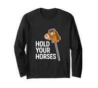 Hold Your Horses Funny Hobby Horse Equestre Pun Humour Manche Longue