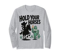 Hold Your Horses Humour Cowboy Cactus Rancher Manche Longue