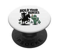 Hold Your Horses Humour Cowboy Cactus Rancher PopSockets PopGrip Adhésif